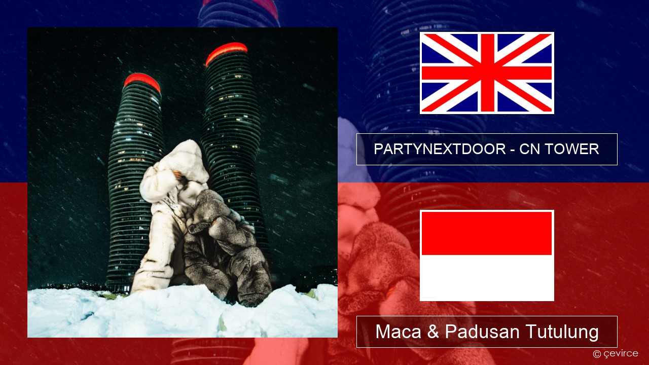 PARTYNEXTDOOR – CN TOWER Sing Maca & Padusan Tutulung