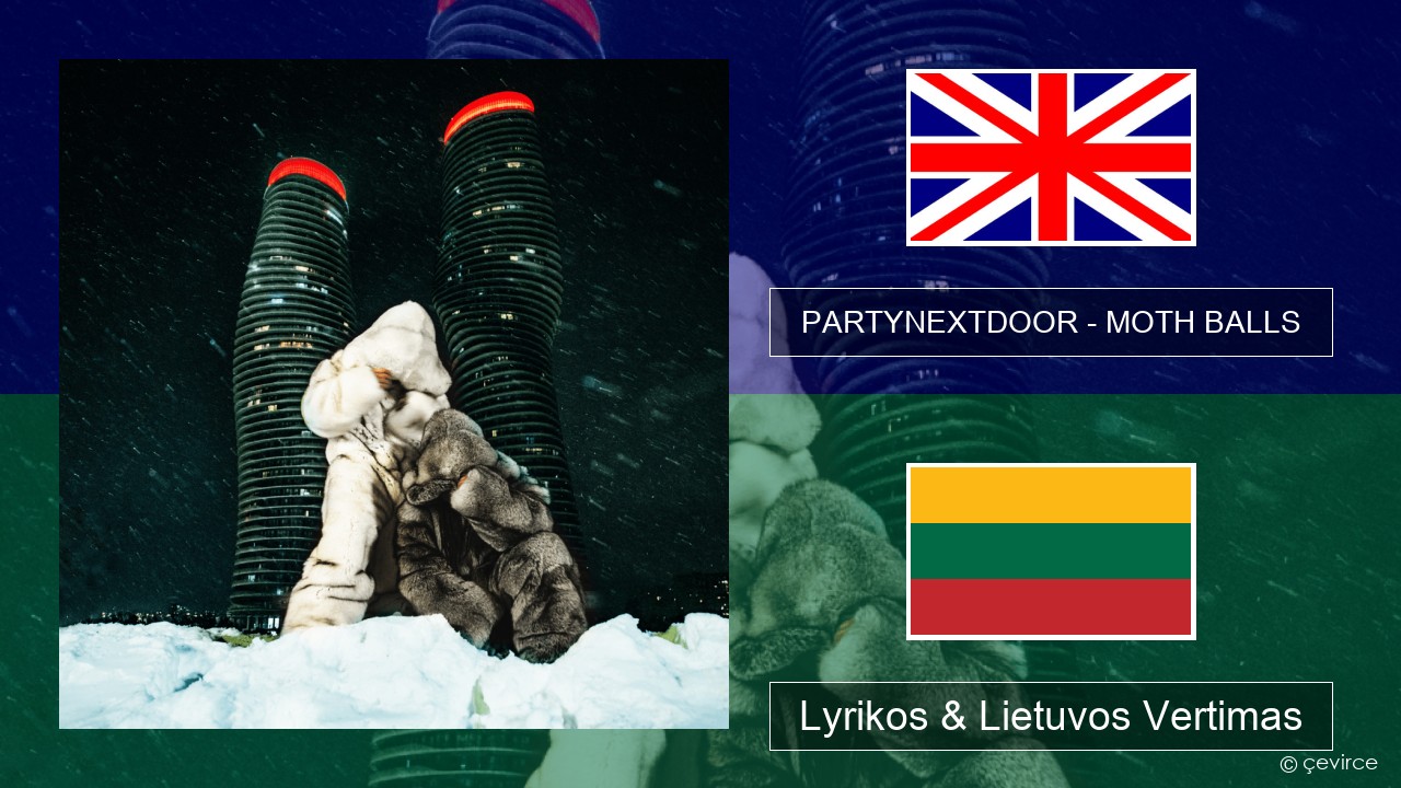 PARTYNEXTDOOR – MOTH BALLS Anglų Lyrikos & Lietuvos Vertimas