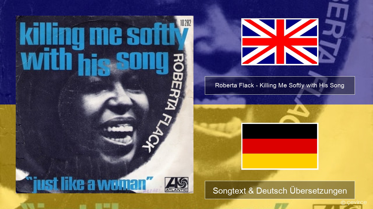 Roberta Flack – Killing Me Softly with His Song Englisch Songtext & Deutsch Übersetzungen