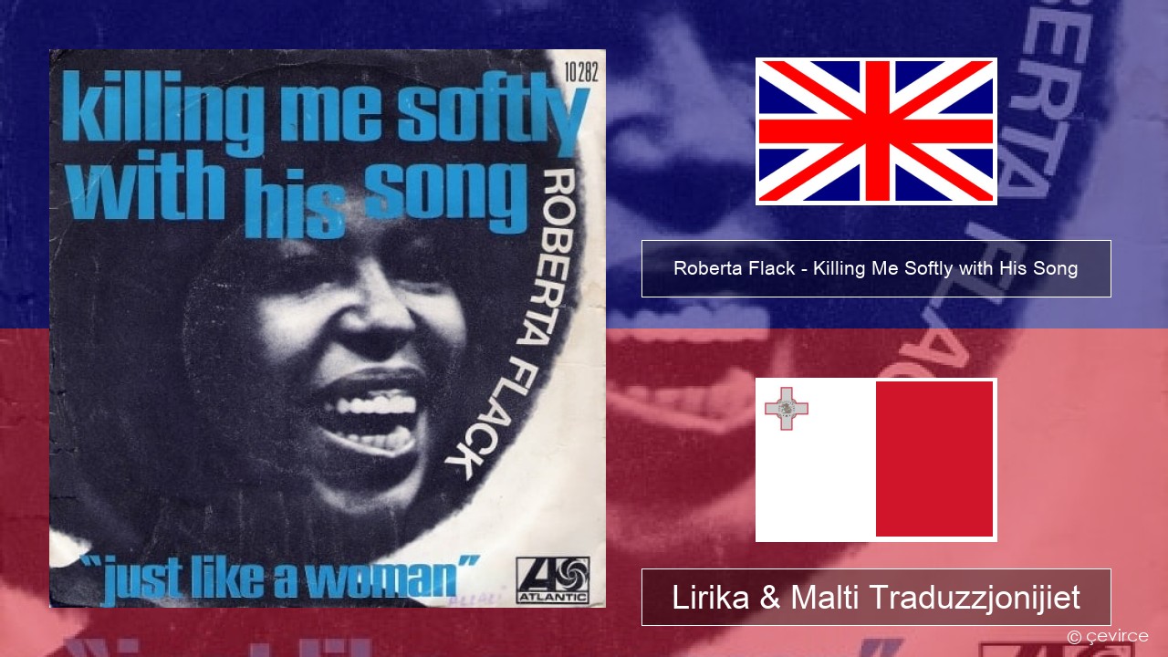 Roberta Flack – Killing Me Softly with His Song Ingliż Lirika & Malti Traduzzjonijiet