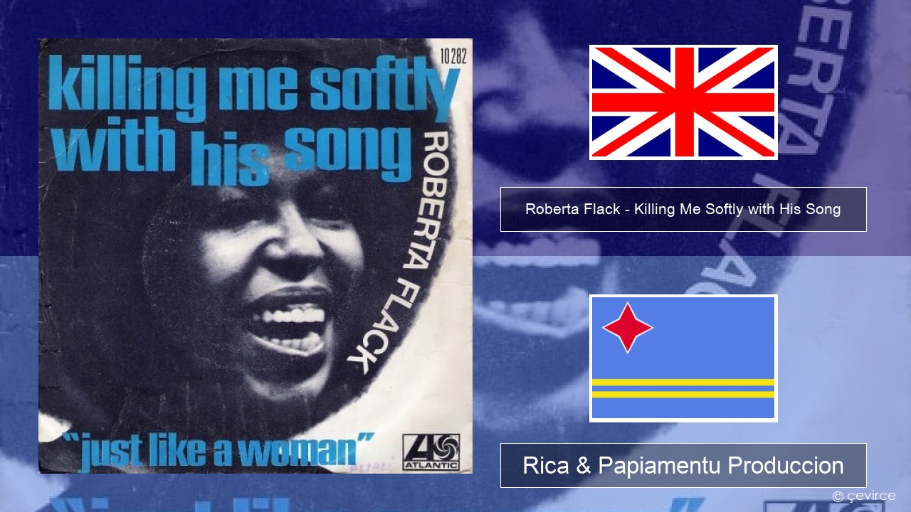 Roberta Flack – Killing Me Softly with His Song Ing Rica & Papiamentu Produccion