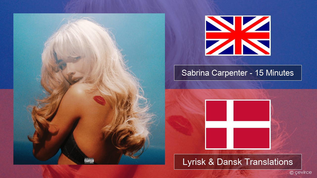 Sabrina Carpenter – 15 Minutes Engelsk Lyrisk & Dansk Translations