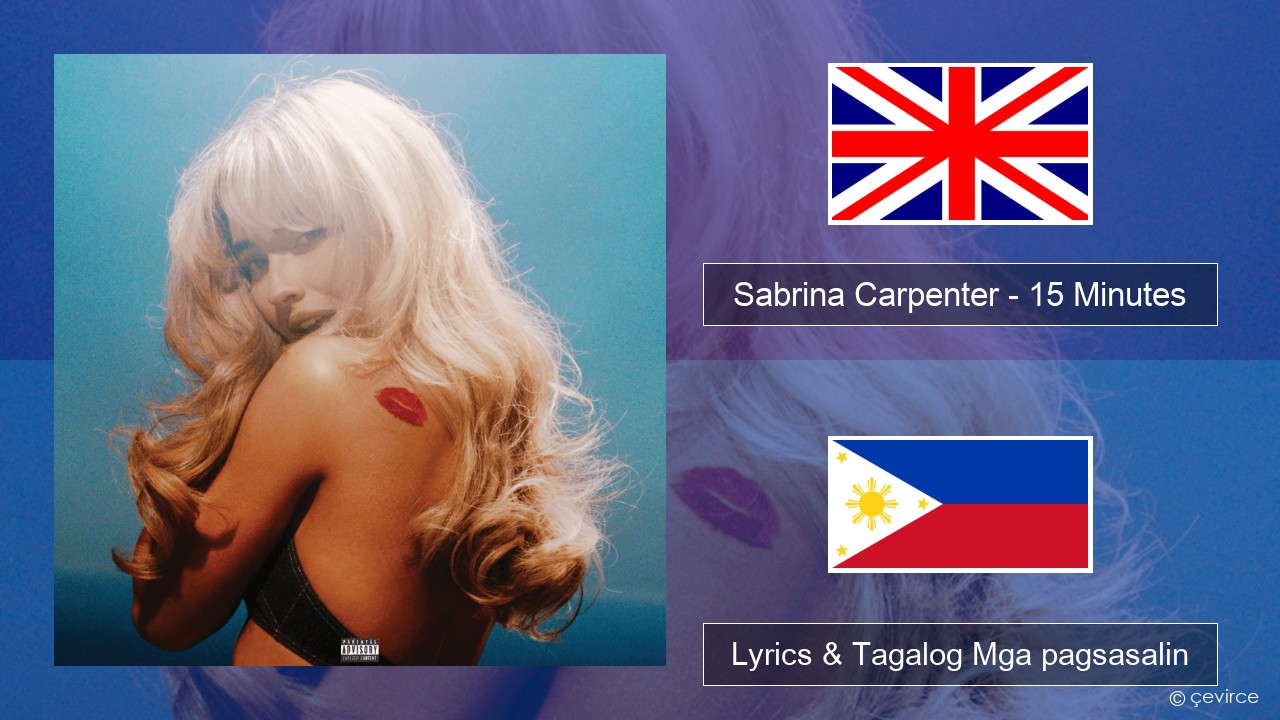 Sabrina Carpenter – 15 Minutes Ingles Lyrics & Tagalog Mga pagsasalin