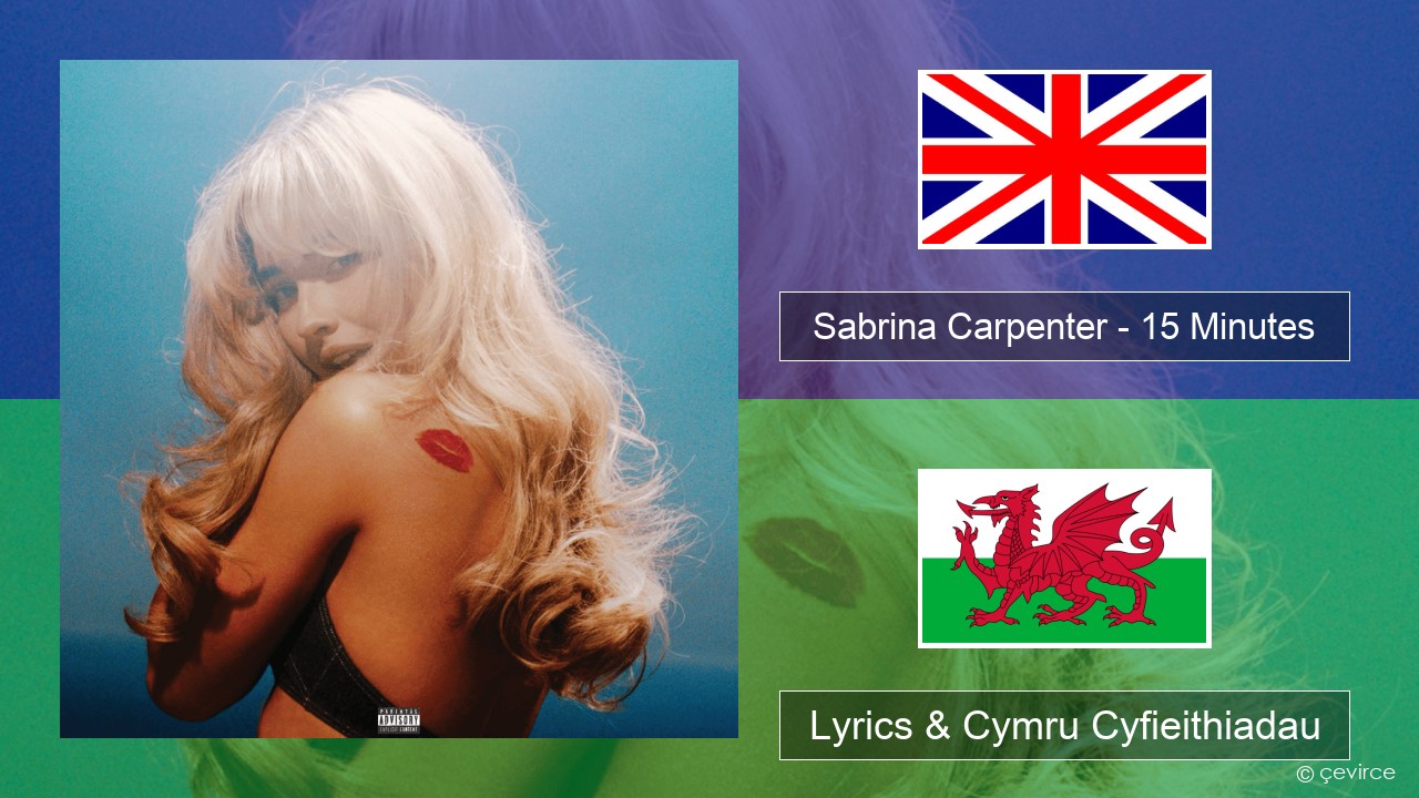 Sabrina Carpenter – 15 Minutes Saesneg Lyrics & Cymru Cyfieithiadau