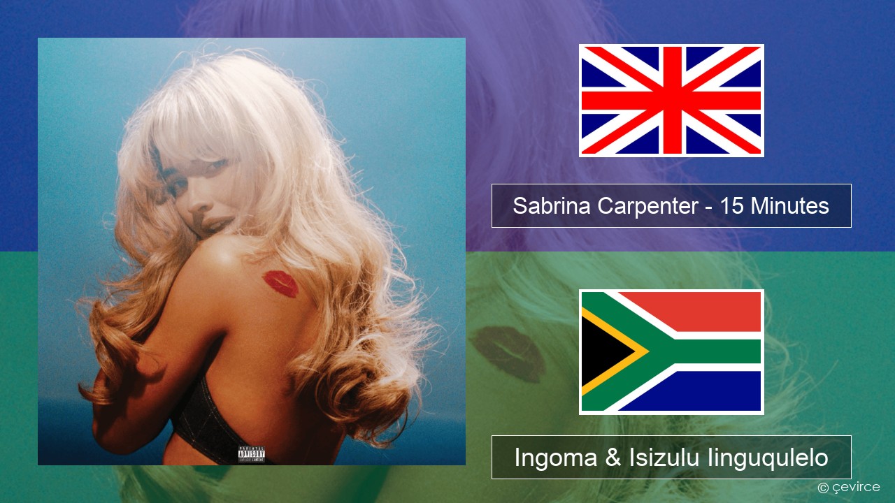 Sabrina Carpenter – 15 Minutes Isixhosa Ingoma & Isizulu Iinguqulelo