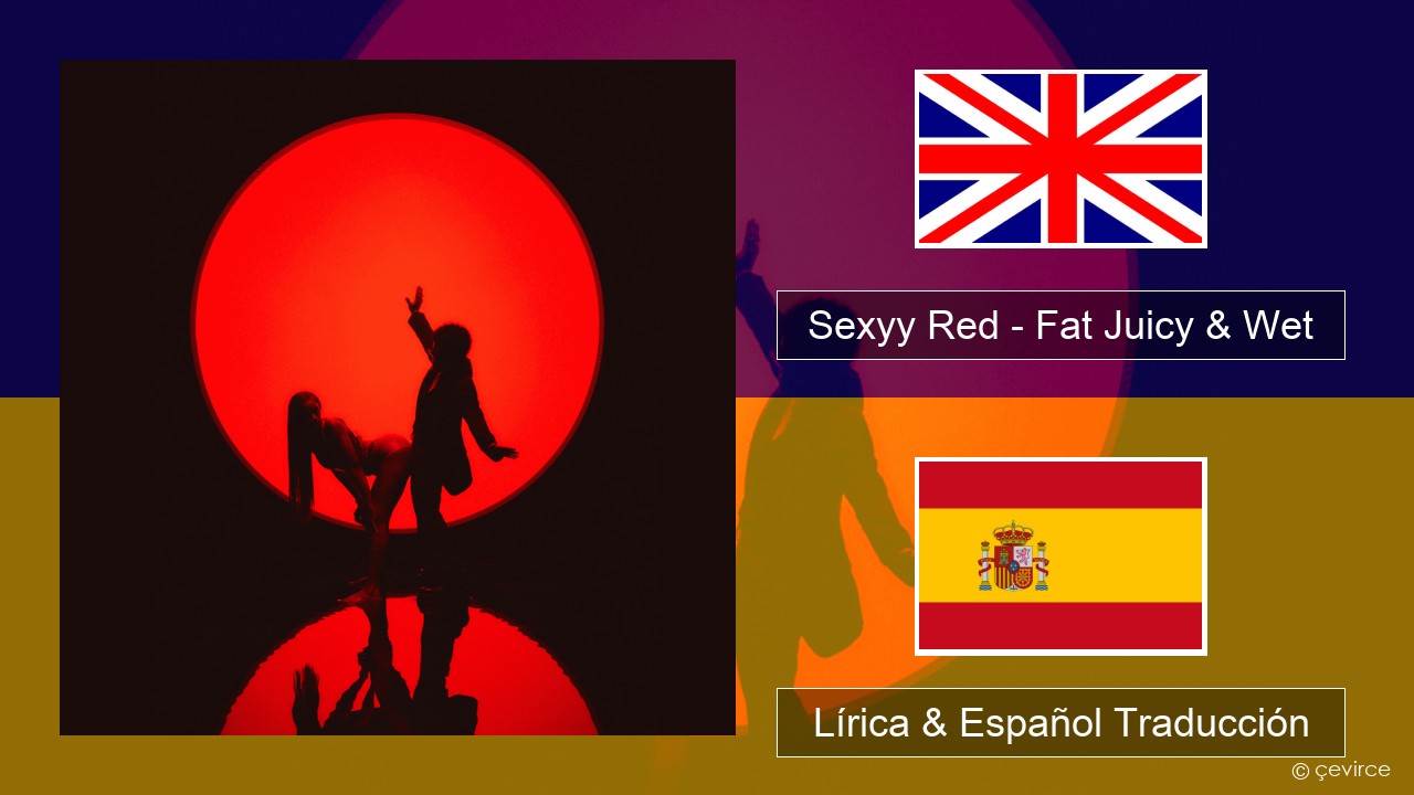 Sexyy Red – Fat Juicy & Wet Ingl Lírica & Español Traducción