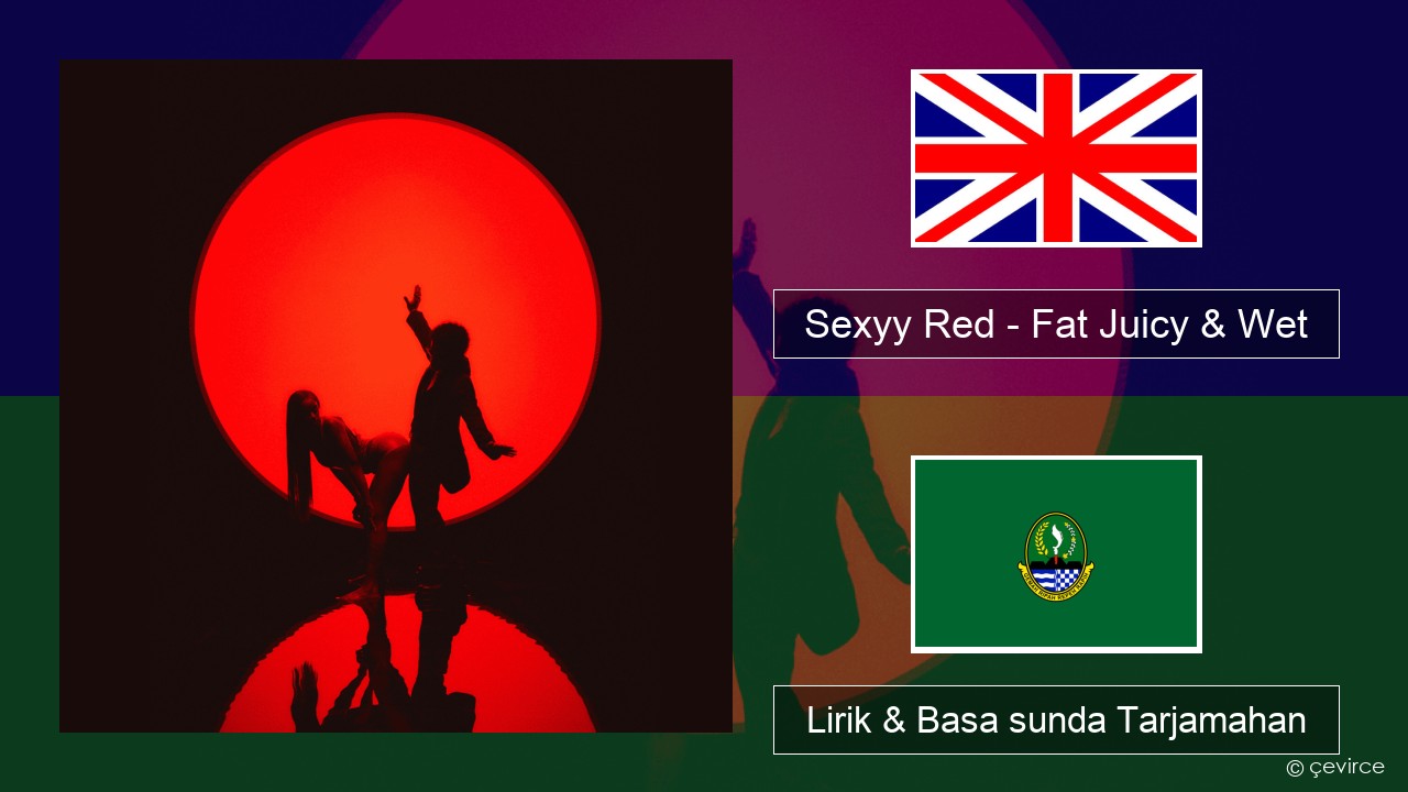 Sexyy Red – Fat Juicy & Wet Basa inggris Lirik & Basa sunda Tarjamahan