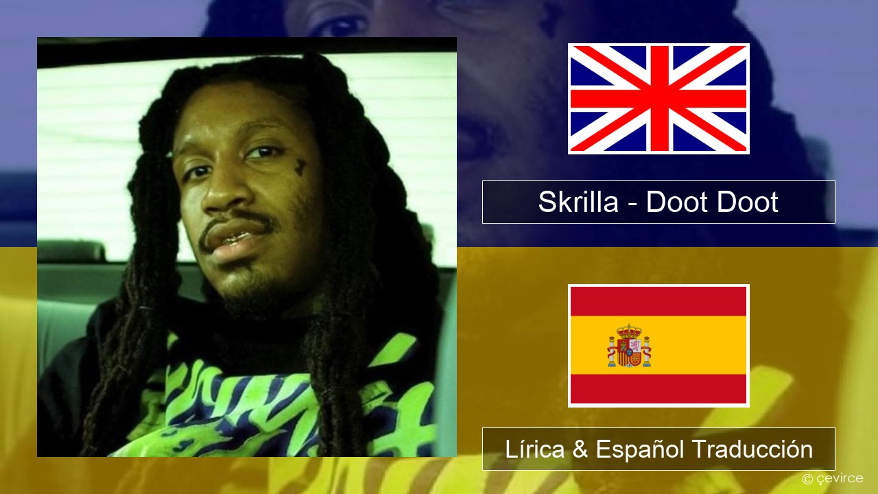 Skrilla – Doot Doot Ingl Lírica & Español Traducción