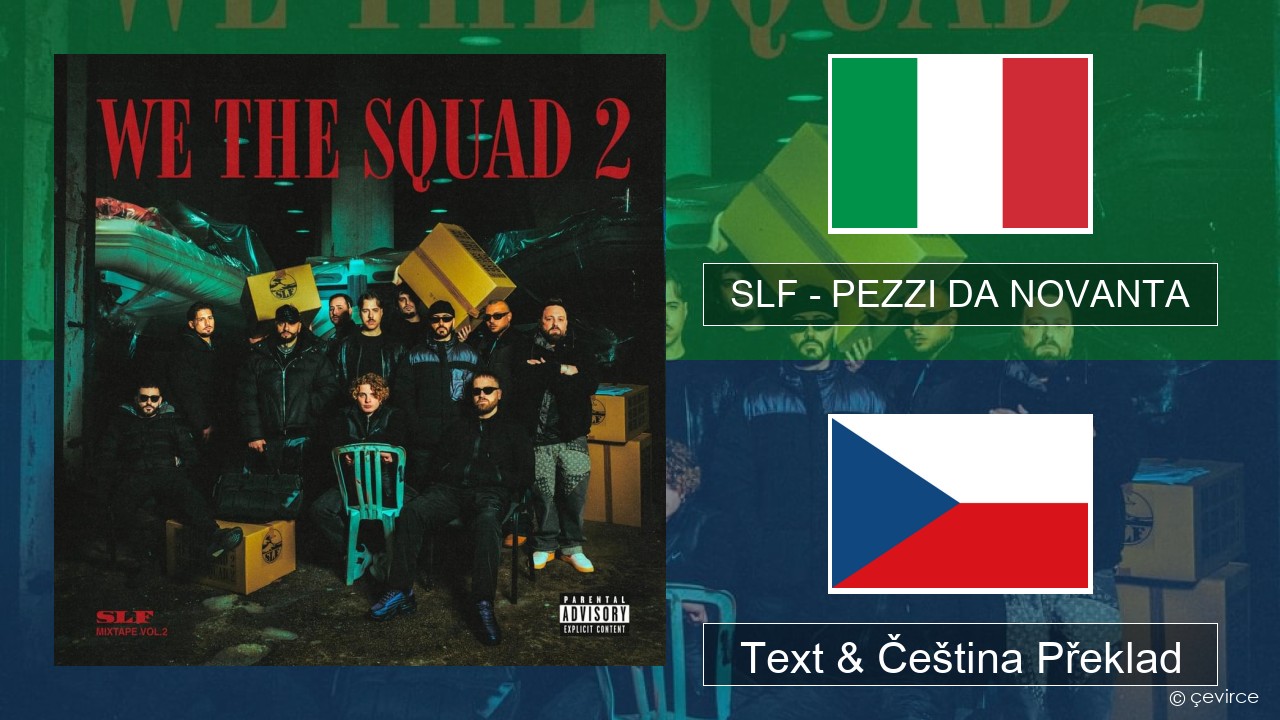 SLF – PEZZI DA NOVANTA Italský Text & Čeština Překlad