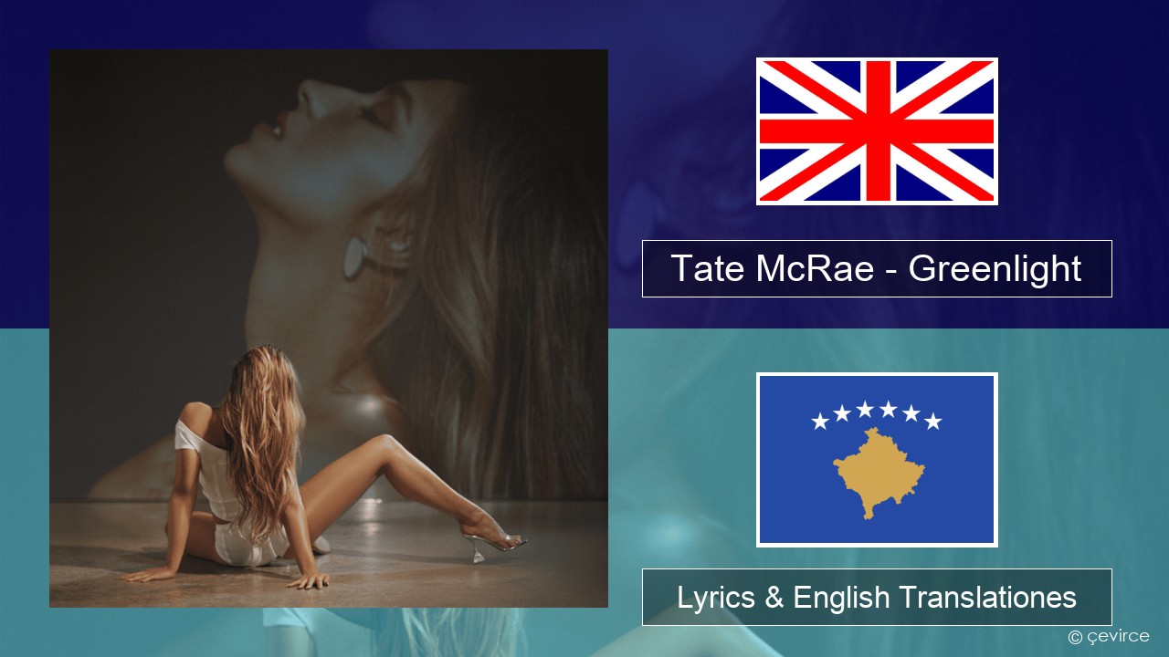 Tate McRae – Greenlight Anglorum Lyrics & English Translationes