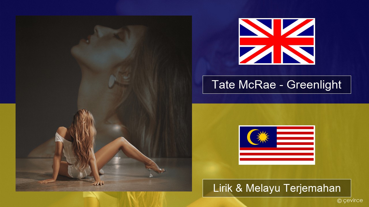 Tate McRae – Greenlight Francais Lirik & Melayu (Malay) Terjemahan