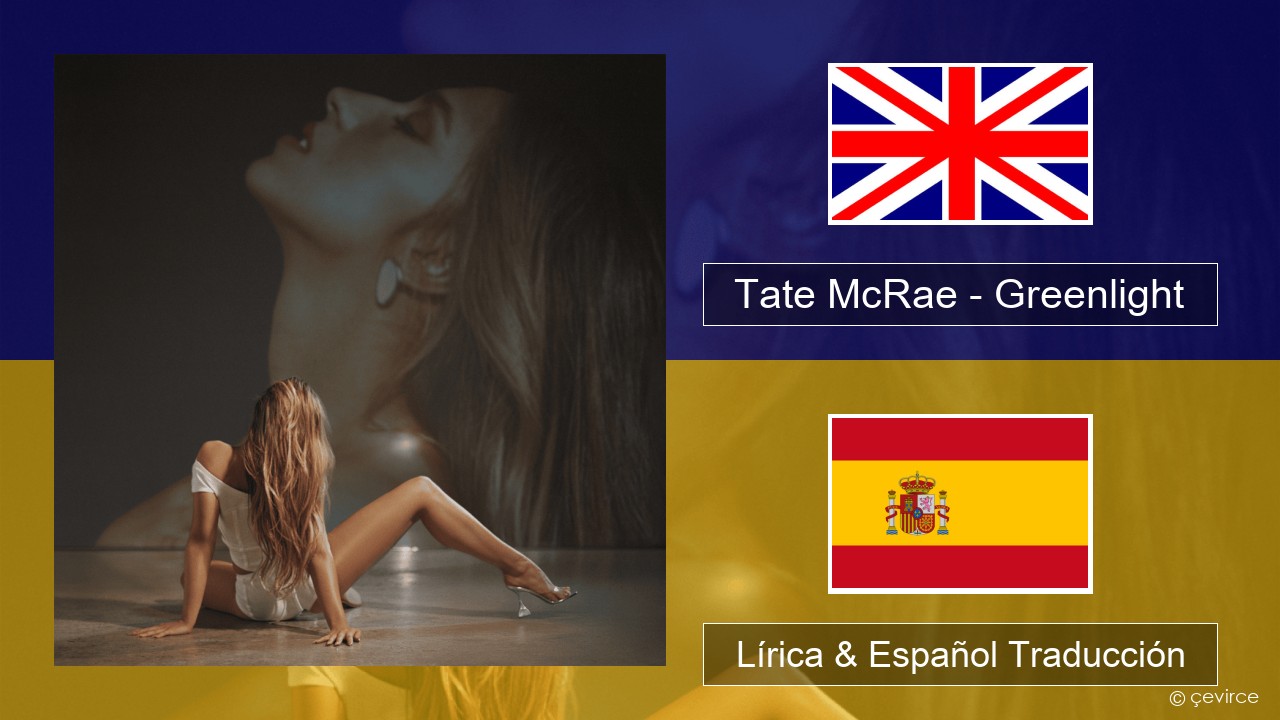 Tate McRae – Greenlight Ingl Lírica & Español Traducción