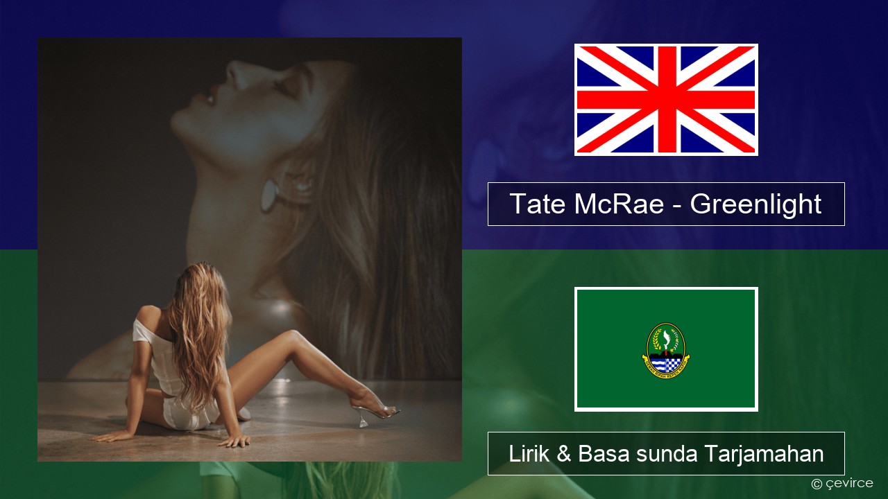 Tate McRae – Greenlight Basa inggris Lirik & Basa sunda Tarjamahan