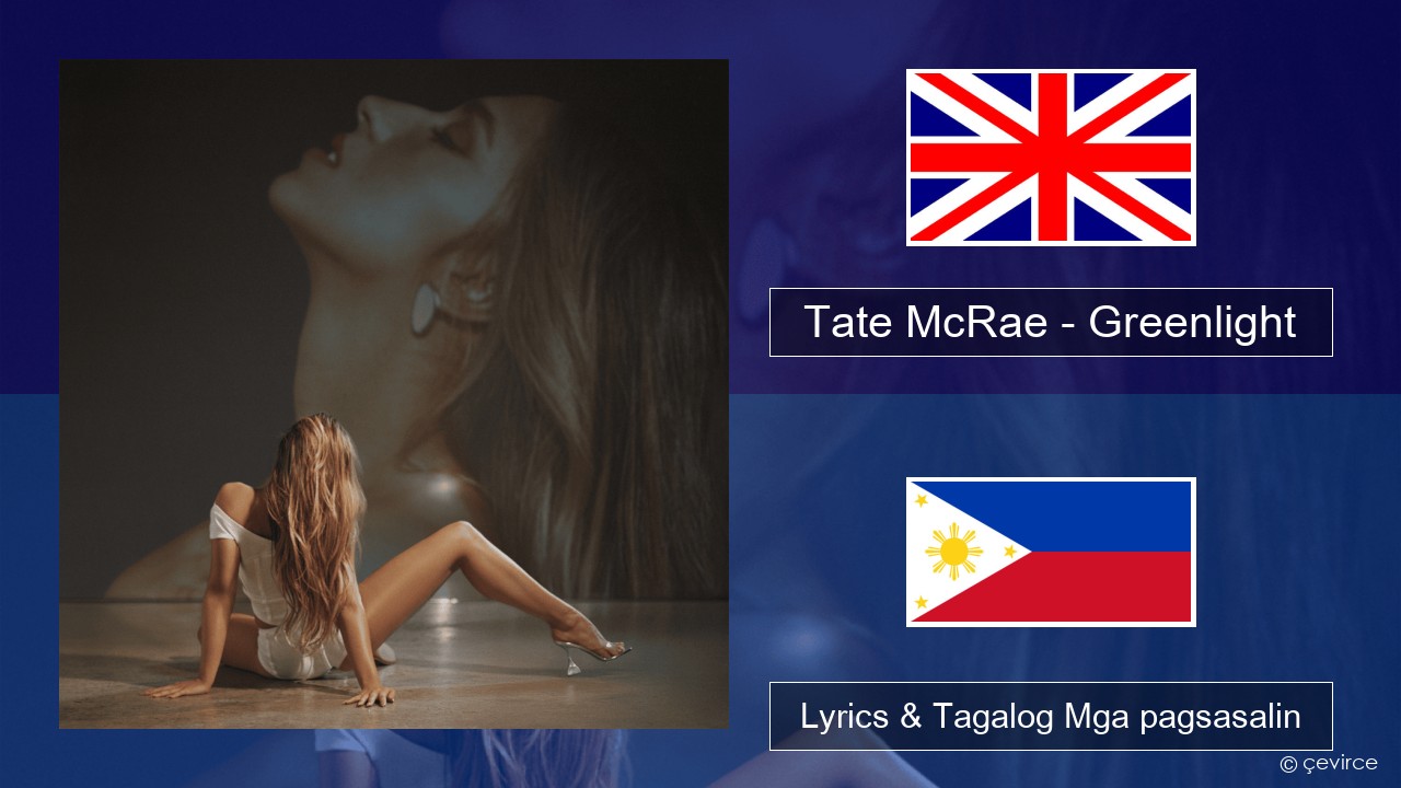 Tate McRae – Greenlight Ingles Lyrics & Tagalog Mga pagsasalin