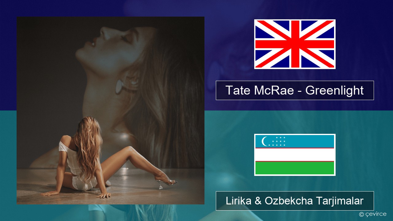 Tate McRae – Greenlight Ingliz tili Lirika & Ozbekcha Tarjimalar