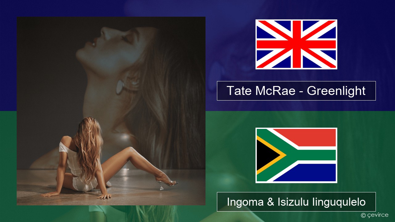 Tate McRae – Greenlight Isixhosa Ingoma & Isizulu Iinguqulelo