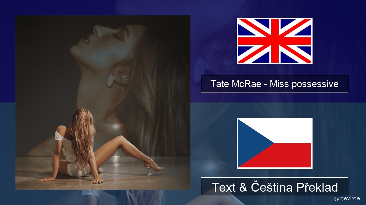 Tate McRae – Miss possessive Anglický Text & Čeština Překlad