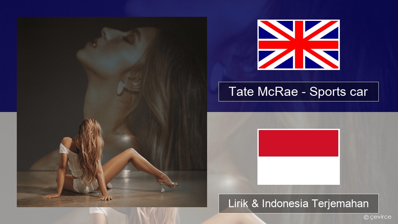 Tate McRae – Sports car Bahasa Indonesia Lirik & Indonesia Terjemahan