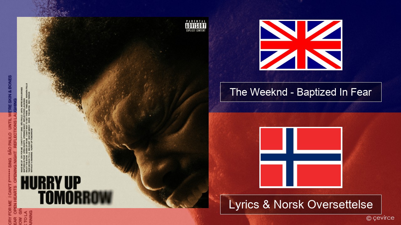 The Weeknd – Baptized In Fear Engelsk Lyrics & Norsk Oversettelse