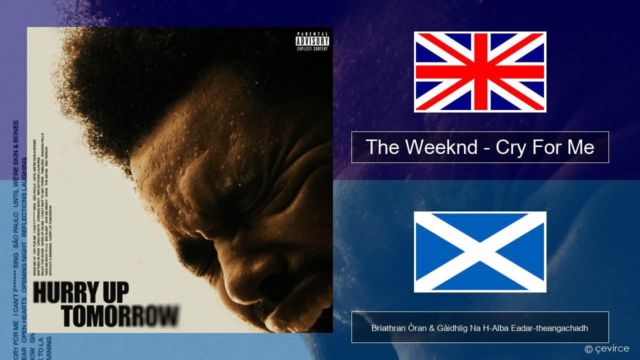 The Weeknd – Cry For Me Gaelic Briathran Òran & Gàidhlig Na H-Alba Eadar-theangachadh