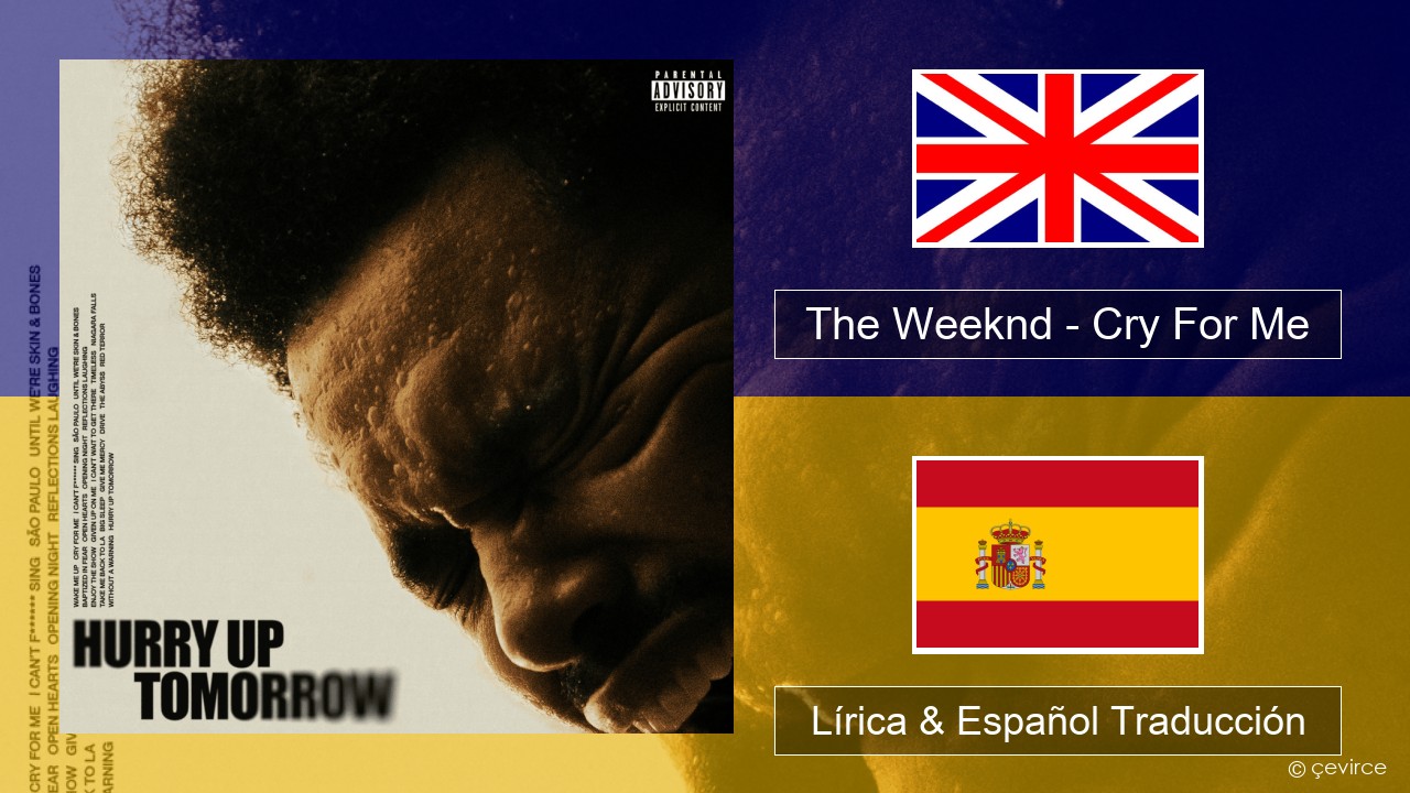 The Weeknd – Cry For Me Ingl Lírica & Español Traducción