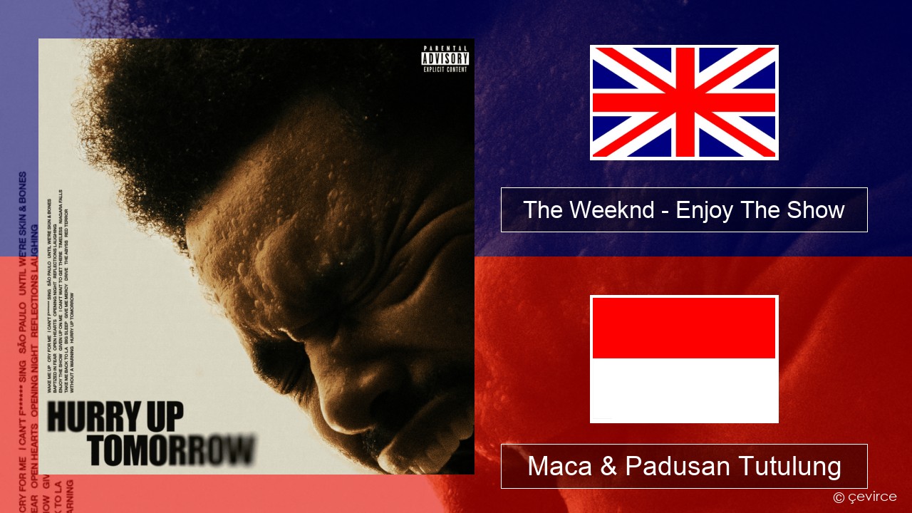 The Weeknd – Enjoy The Show Sing Maca & Padusan Tutulung