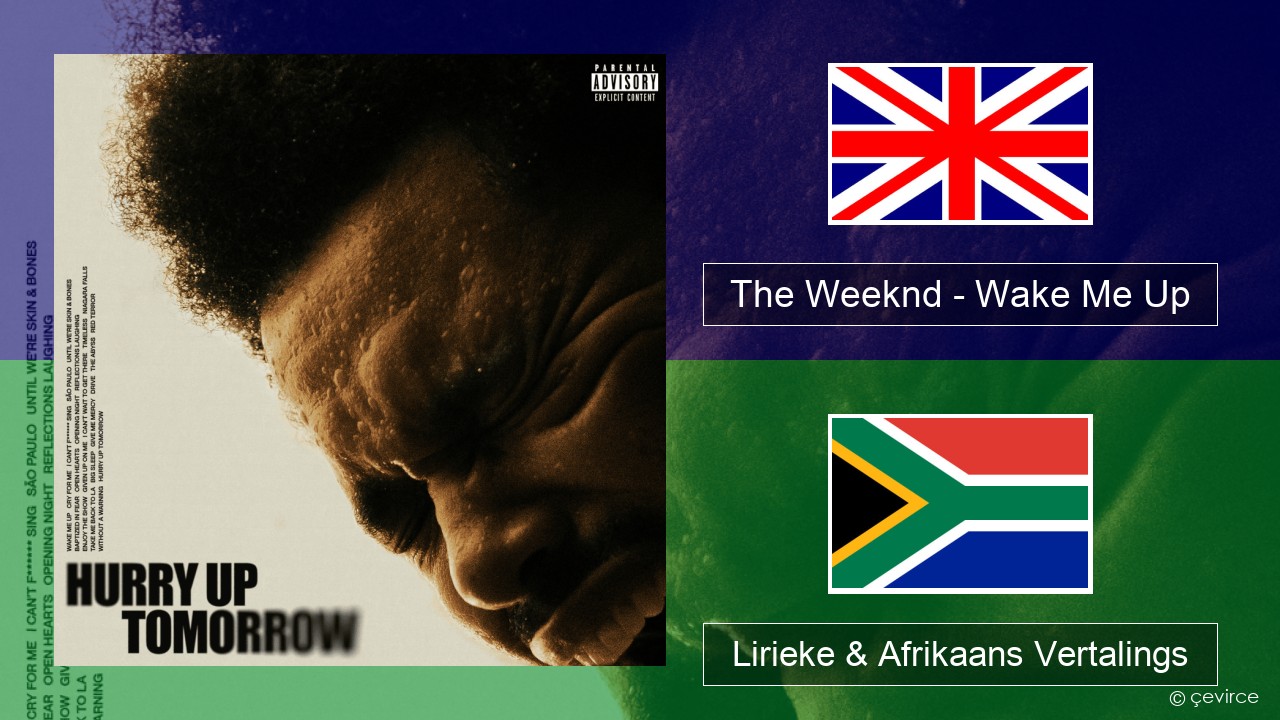 The Weeknd – Wake Me Up Engels Lirieke & Afrikaans Vertalings