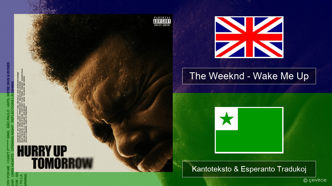 The Weeknd – Wake Me Up La angla Kantoteksto & Esperanto Tradukoj