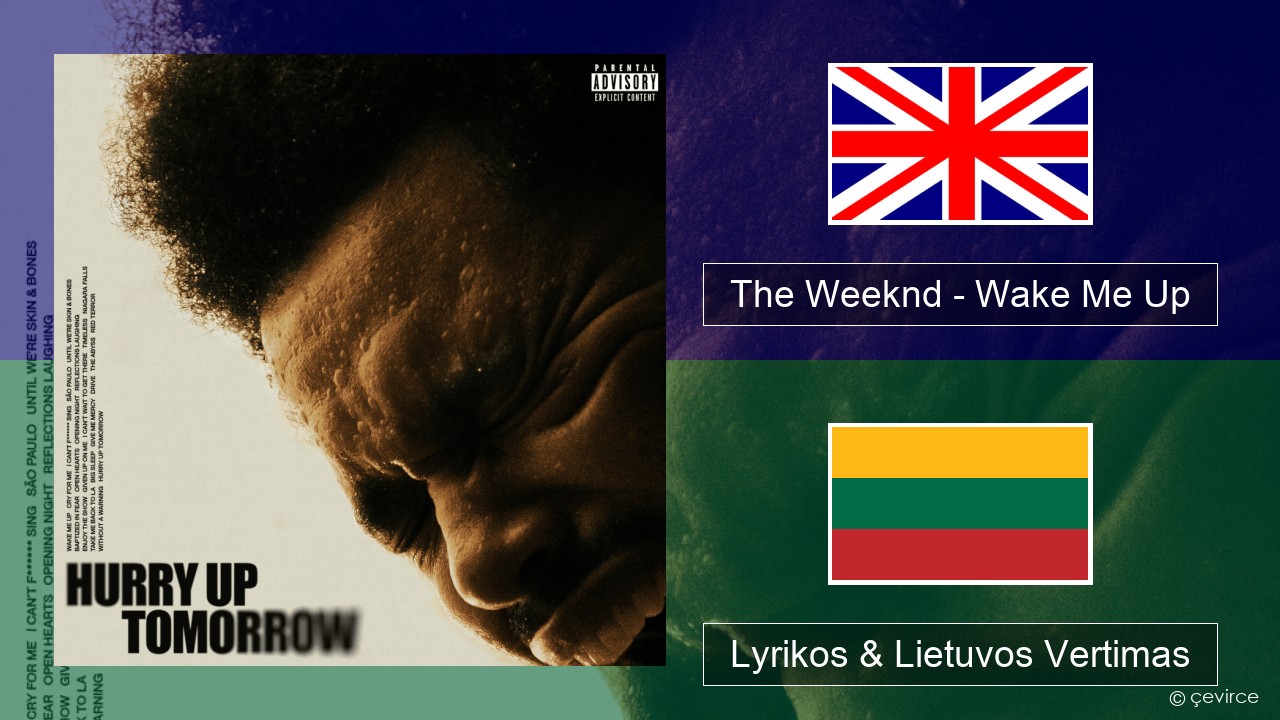 The Weeknd – Wake Me Up Anglų Lyrikos & Lietuvos Vertimas