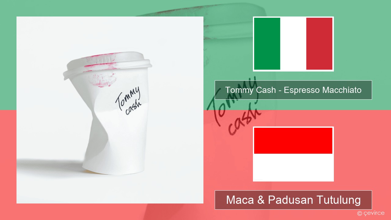 Tommy Cash – Espresso Macchiato Italia Maca & Padusan Tutulung