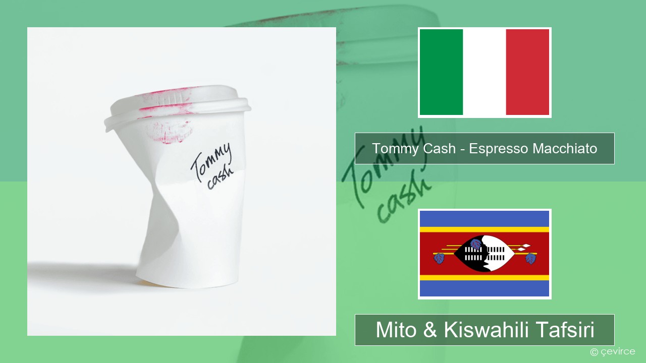 Tommy Cash – Espresso Macchiato Italia Mito & Kiswahili Tafsiri