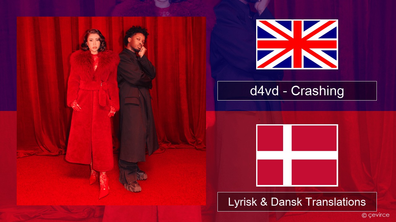 d4vd – Crashing Engelsk Lyrisk & Dansk Translations