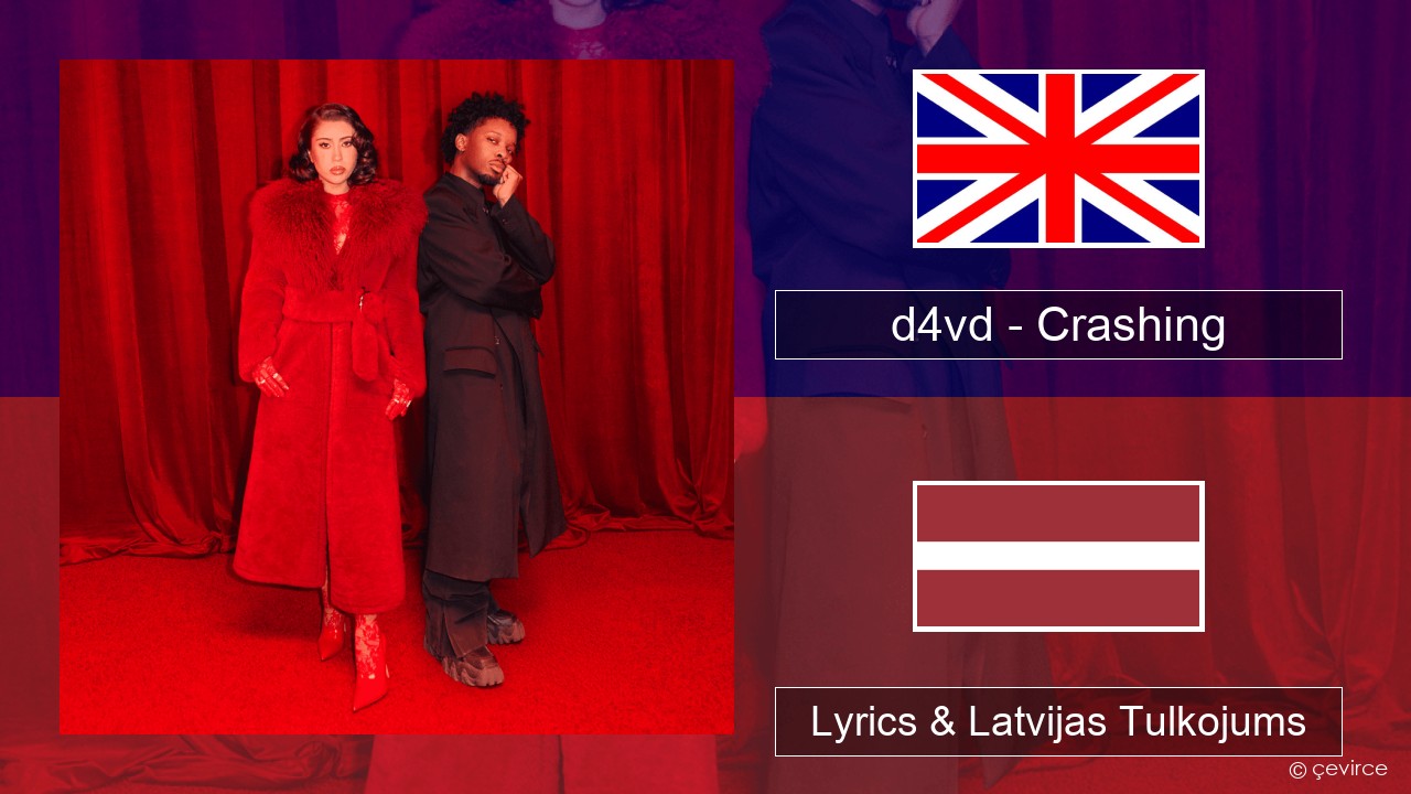 d4vd – Crashing Angļu Lyrics & Latvijas Tulkojums