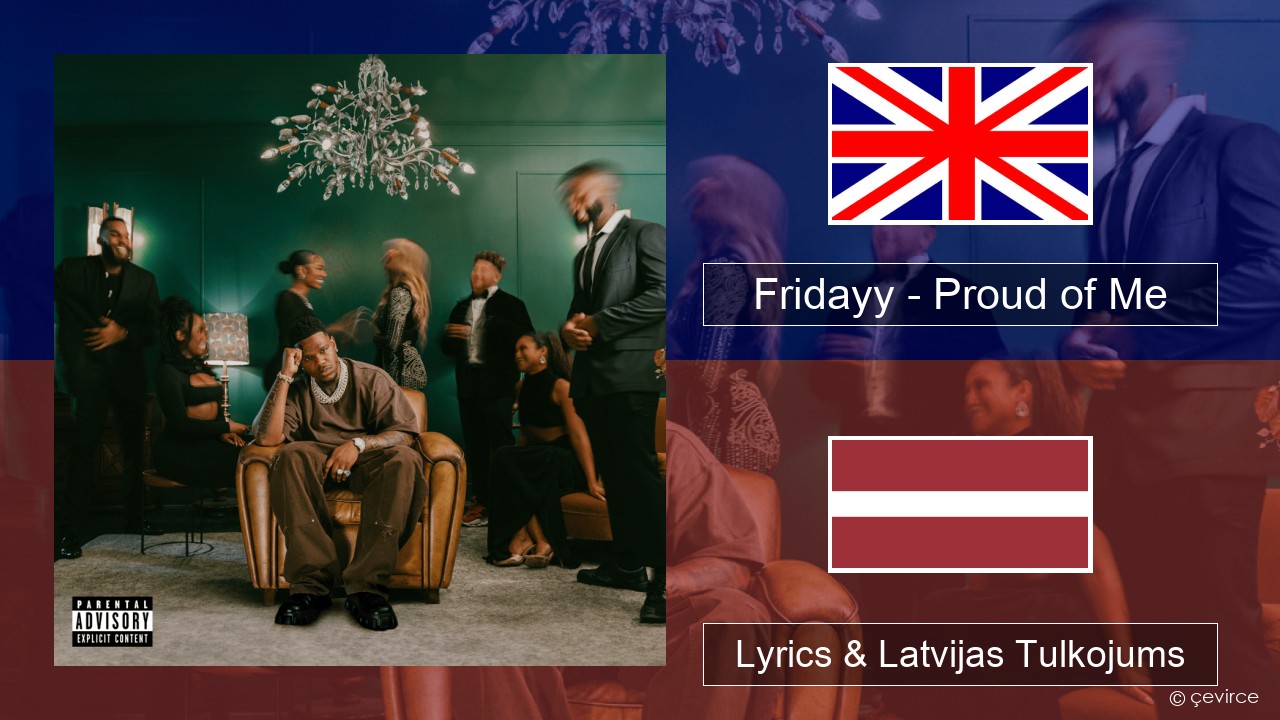 Fridayy – Proud of Me Angļu Lyrics & Latvijas Tulkojums