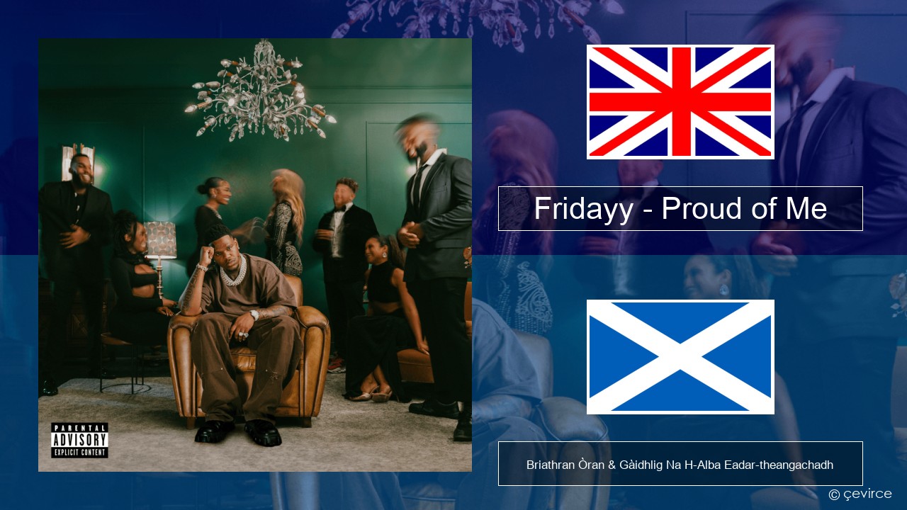 Fridayy – Proud of Me Gaelic Briathran Òran & Gàidhlig Na H-Alba Eadar-theangachadh