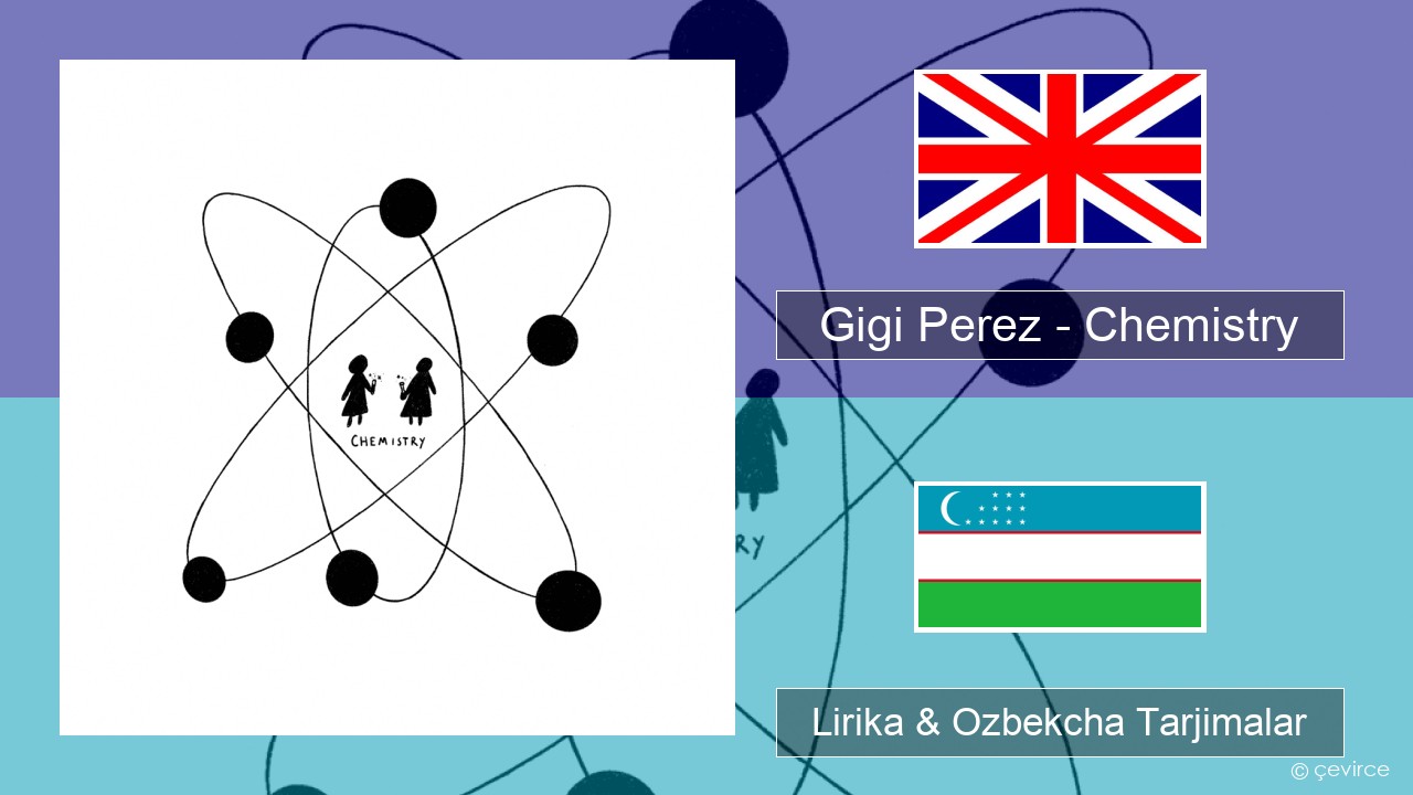 Gigi Perez – Chemistry Ingliz tili Lirika & Ozbekcha Tarjimalar