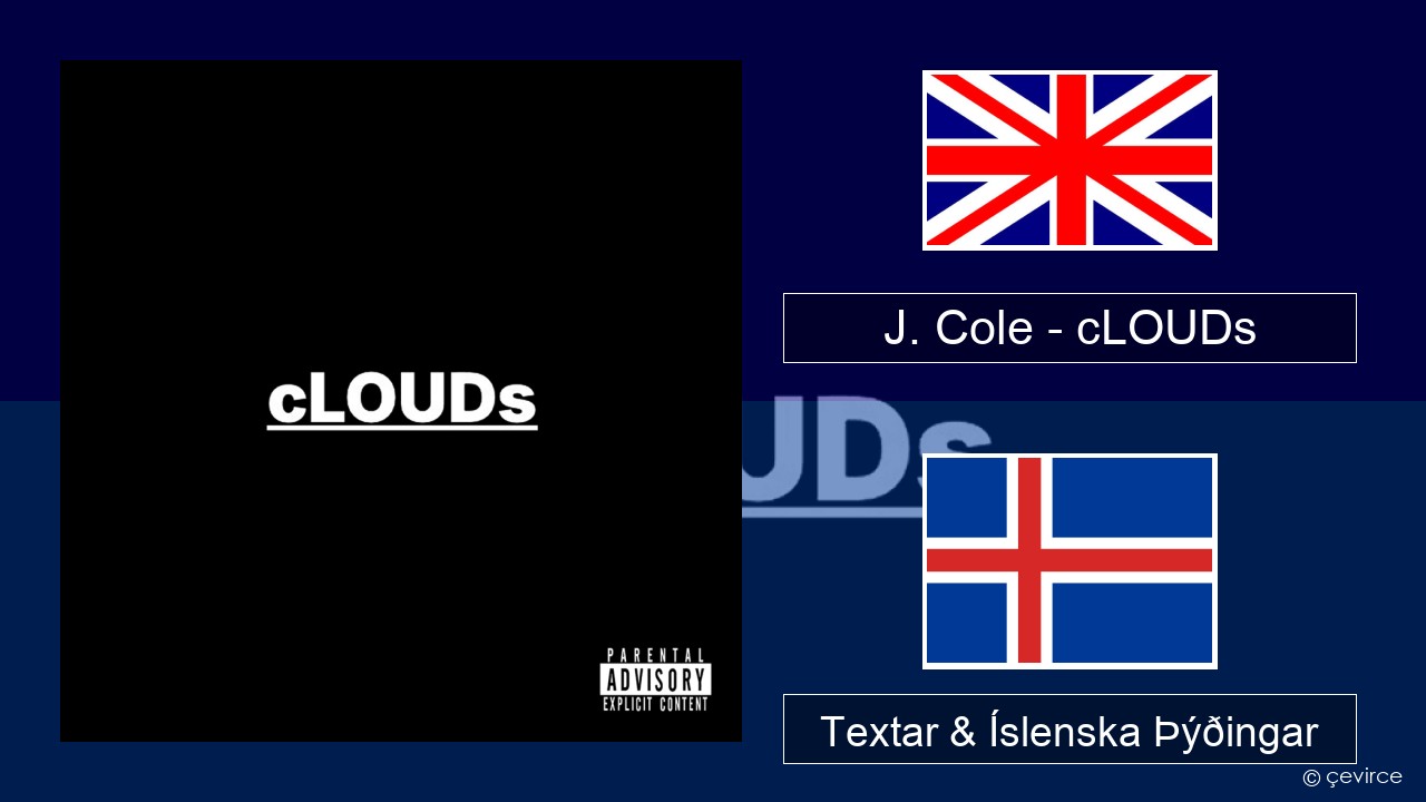 J. Cole – cLOUDs Íslenska Textar & Íslenska Þýðingar