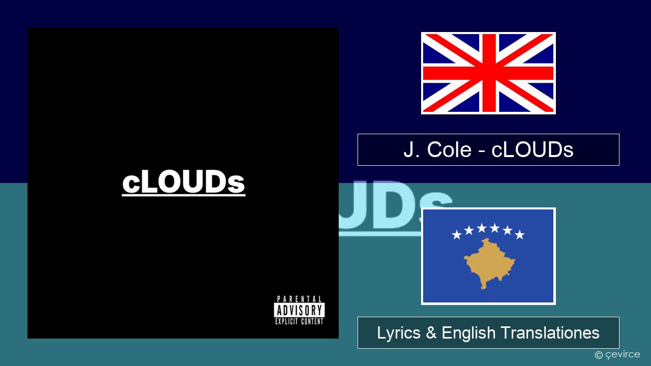 J. Cole – cLOUDs Anglorum Lyrics & English Translationes