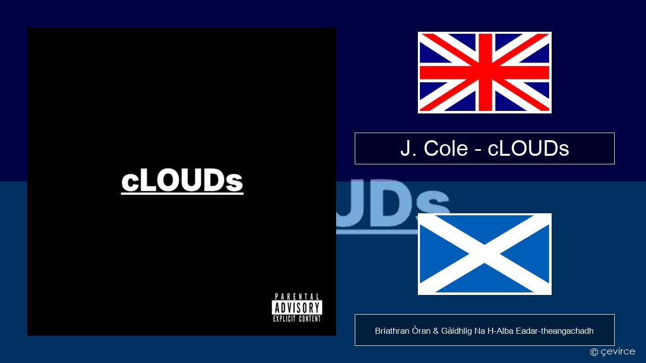 J. Cole – cLOUDs Gaelic Briathran Òran & Gàidhlig Na H-Alba Eadar-theangachadh