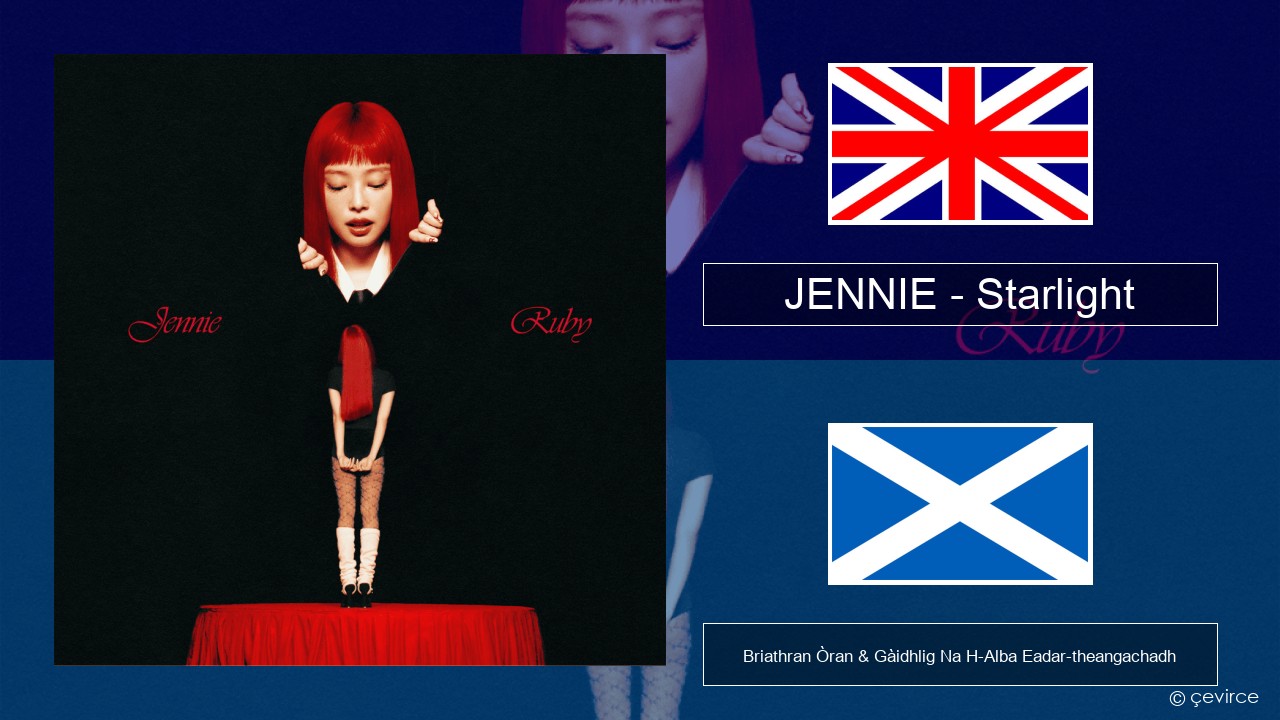 JENNIE – Starlight Gaelic Briathran Òran & Gàidhlig Na H-Alba Eadar-theangachadh