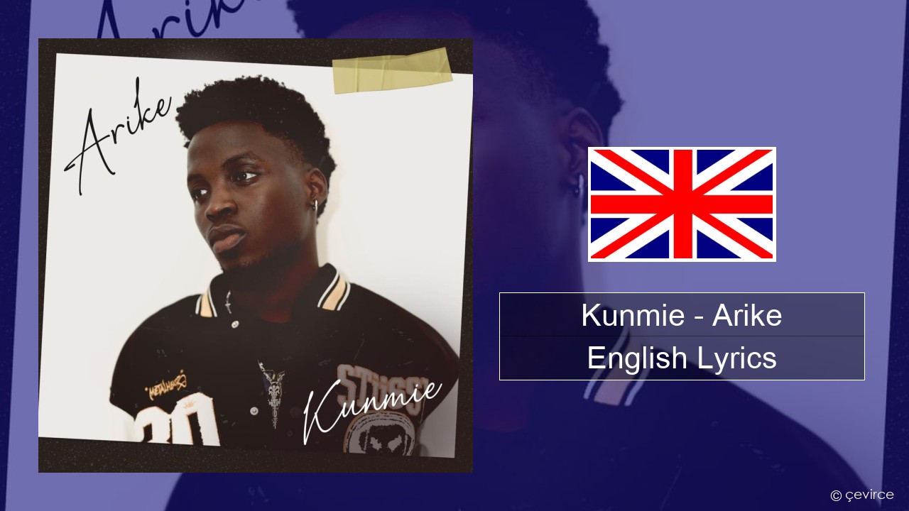 Kunmie – Arike English Lyrics