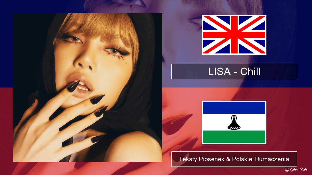 LISA – Chill Polski Teksty Piosenek & Polskie Tłumaczenia