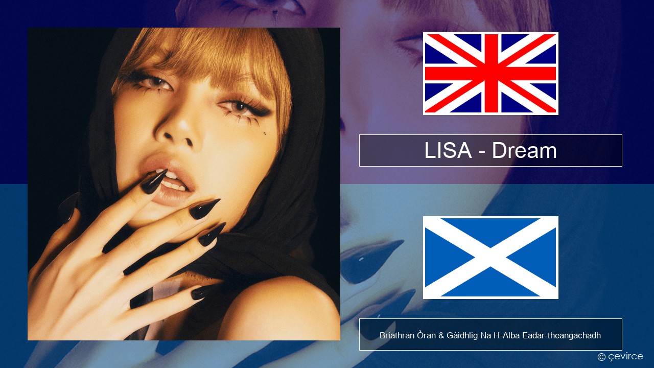 LISA – Dream Gaelic Briathran Òran & Gàidhlig Na H-Alba Eadar-theangachadh