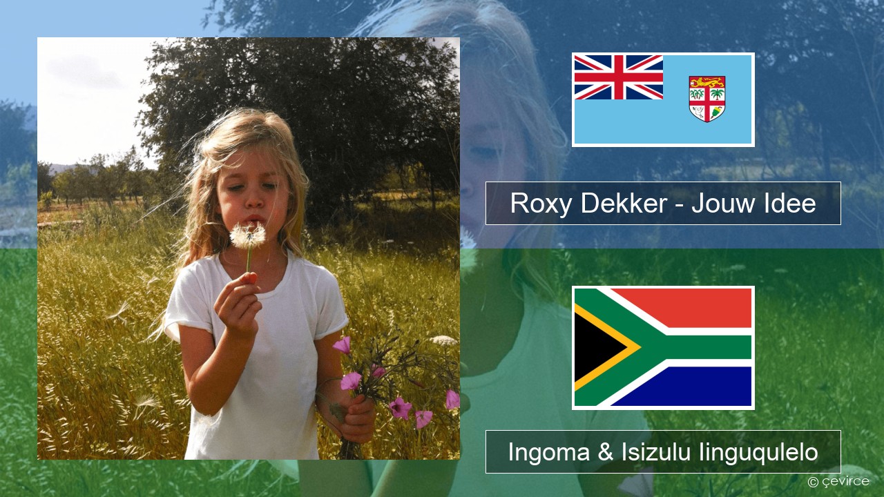 Roxy Dekker – Jouw Idee Isidutch Ingoma & Isizulu Iinguqulelo