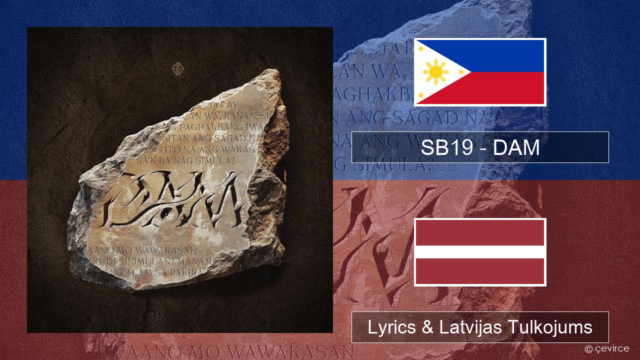 SB19 – DAM Tagalogu Lyrics & Latvijas Tulkojums