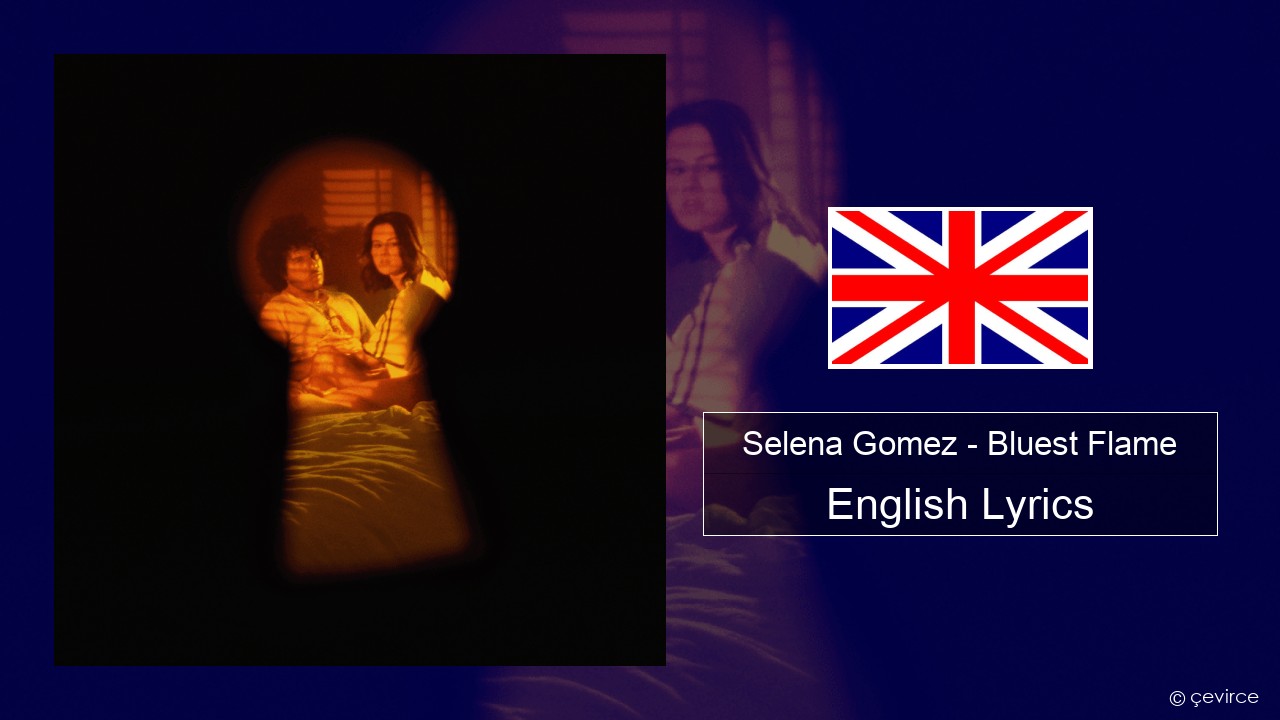 Selena Gomez – Bluest Flame English Lyrics