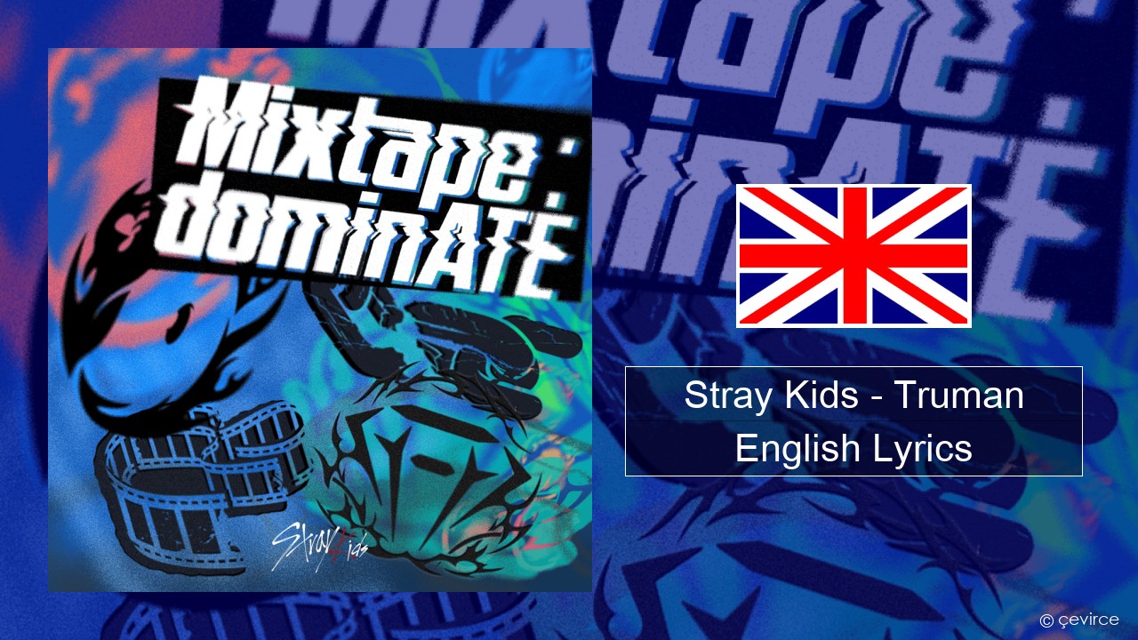 Stray Kids – Truman English Lyrics