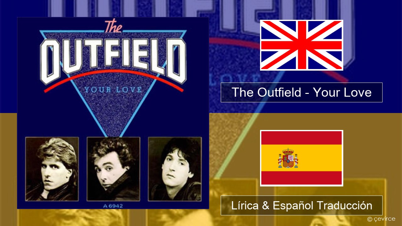 The Outfield – Your Love Ingl Lírica & Español Traducción