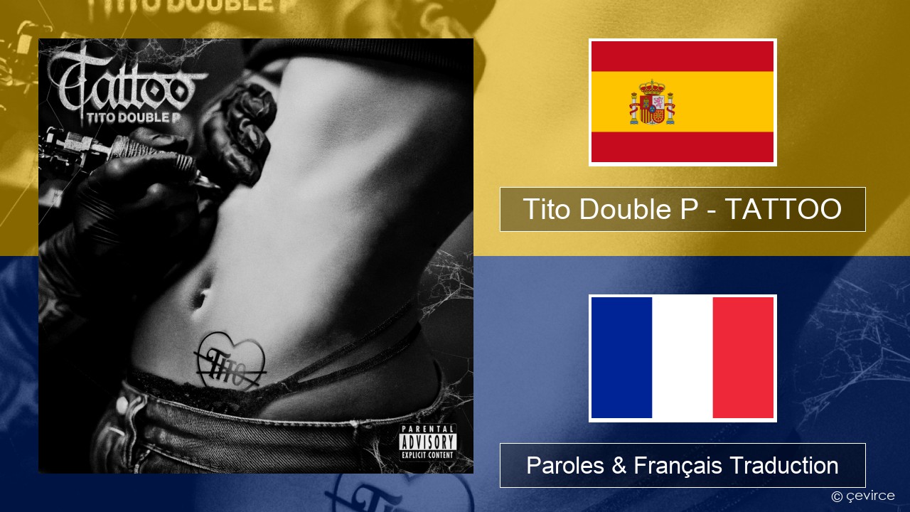 Tito Double P – TATTOO Espagnol Paroles & Français Traduction