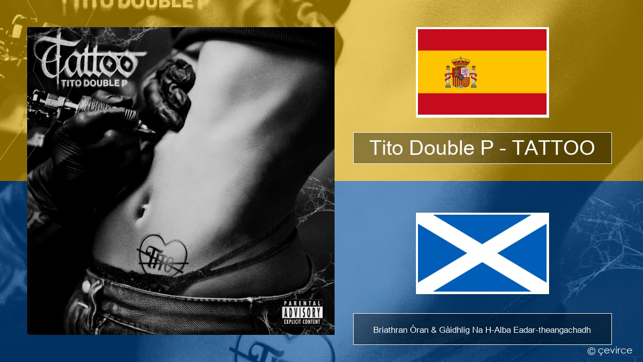 Tito Double P – TATTOO S e Briathran Òran & Gàidhlig Na H-Alba Eadar-theangachadh